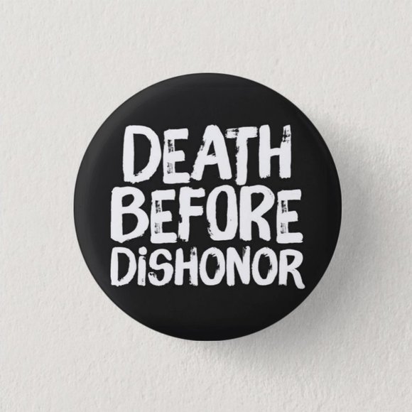 Death Before Dishonor Button - Picture 1 of 3